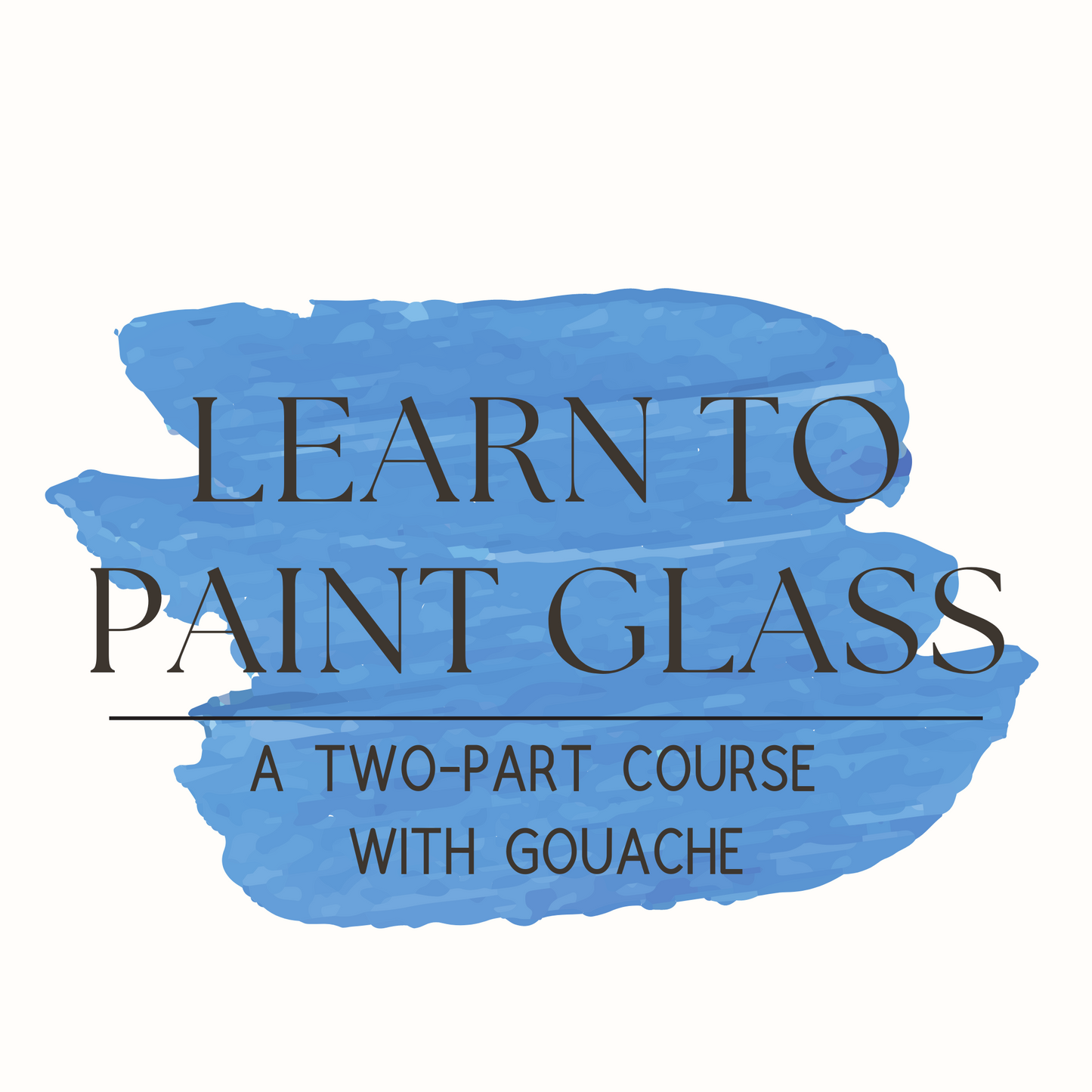 Learn to Paint Glass